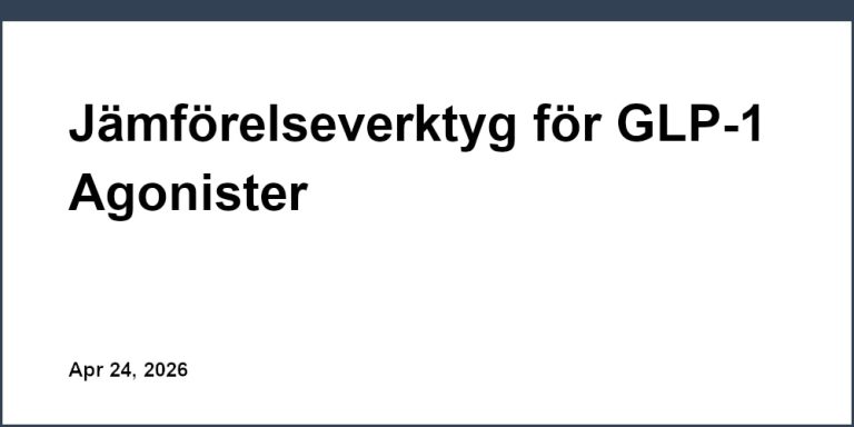 Jämförelseverktyg för GLP-1 Agonister